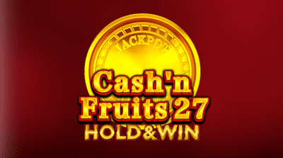 Cash'n Fruits 27 Hold and Win